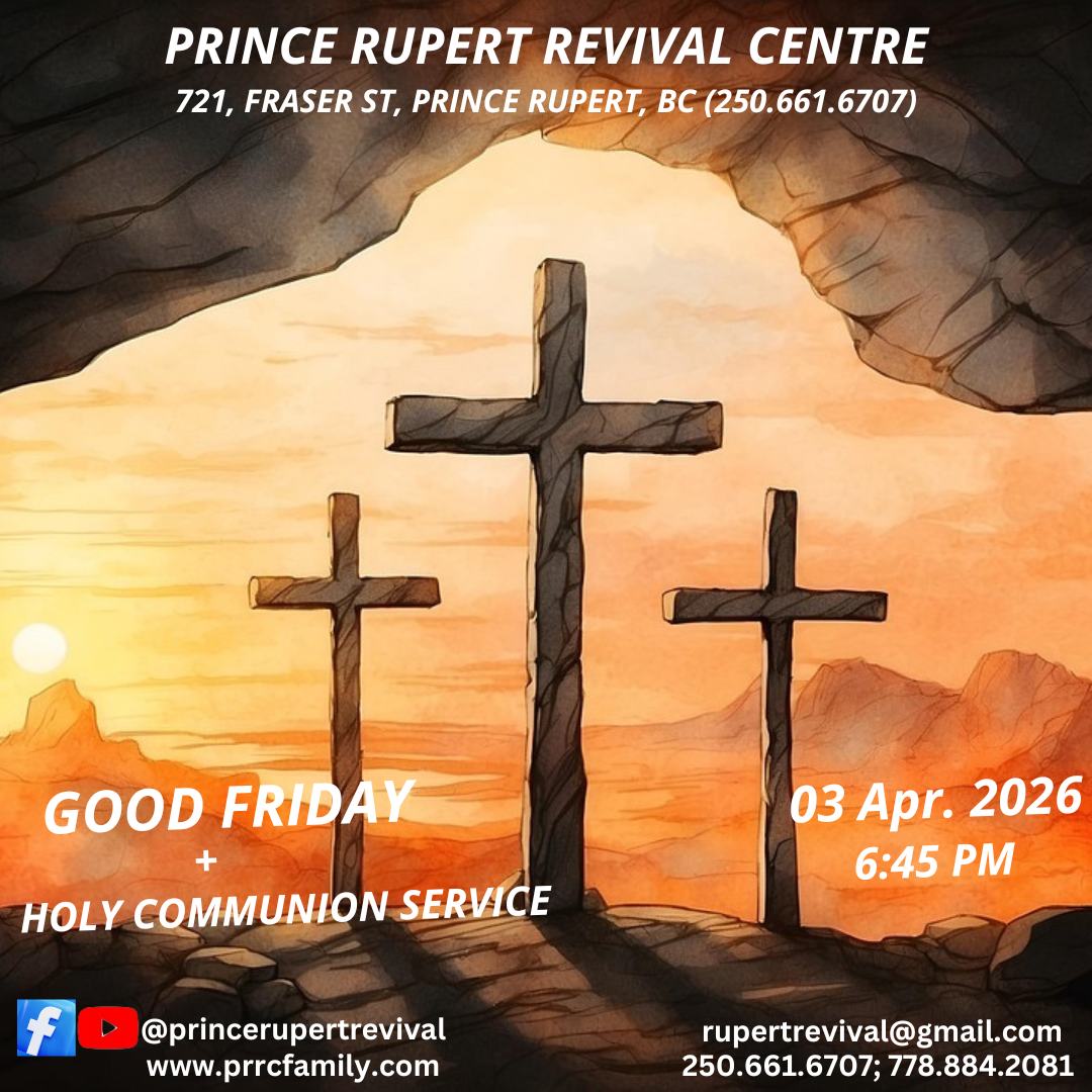 Prince Rupert Revival Centre - Good Friday Service Announcement